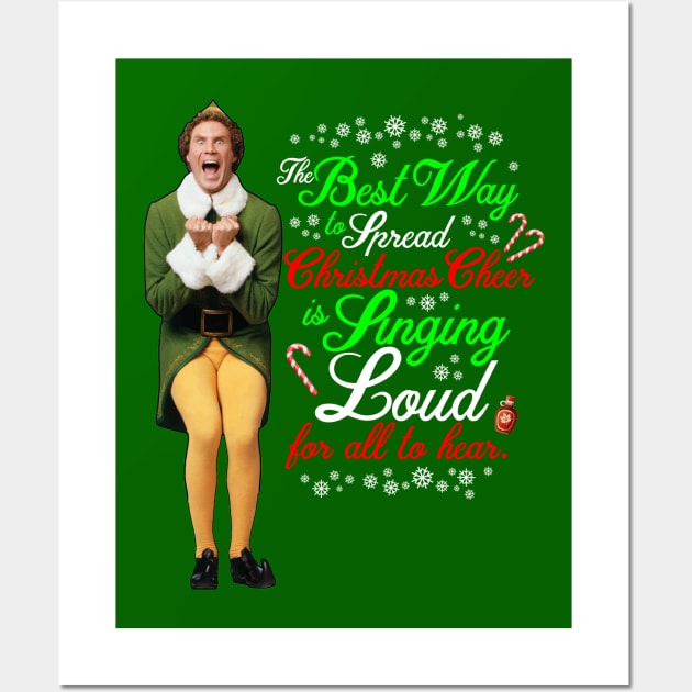 Elf Movie Quotes - The Best way to Spread Christmas Cheer Wall Art by CoolDojoBro